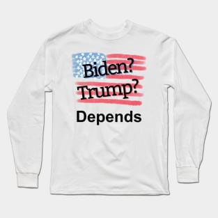 Biden Trump Depends Long Sleeve T-Shirt